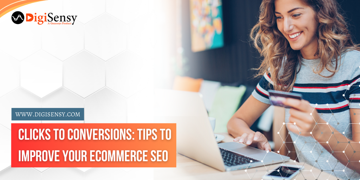 Clicks to Conversions: Tips to Improve Your eCommerce SEO