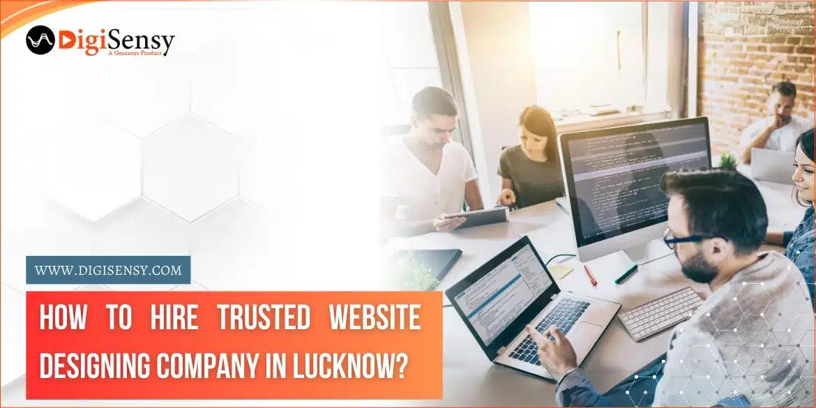 How To Hire a Trusted Website Designing Company in Lucknow?