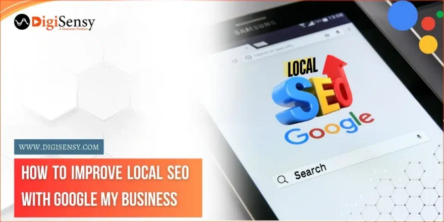 How to Improve Local SEO With Google My Business?