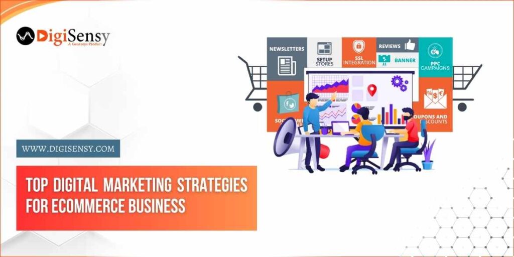 Top Digital Marketing Strategies for Ecommerce Business - DigiSensy