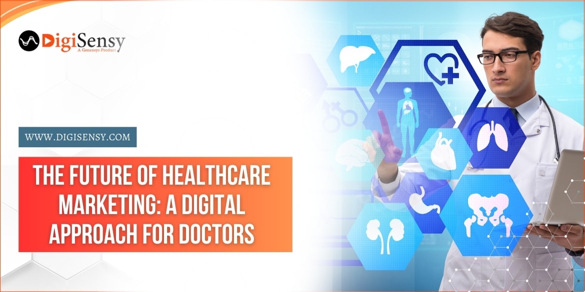 The Future of Healthcare Marketing: Digital Marketing for Doctors