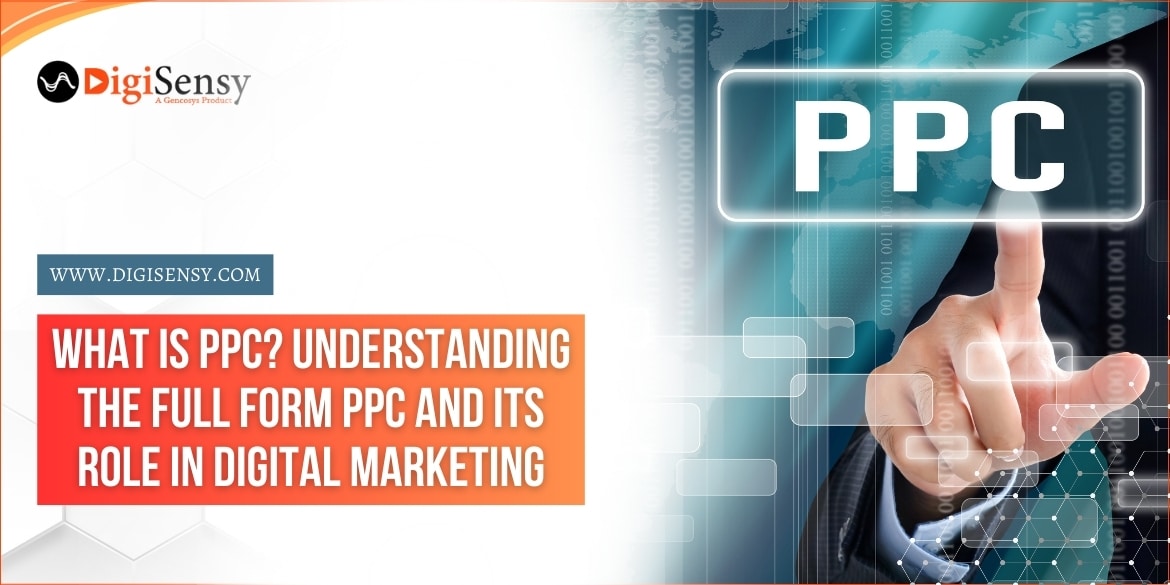 What is PPC? Understanding the Full Form PPC and Its Role in Digital Marketing