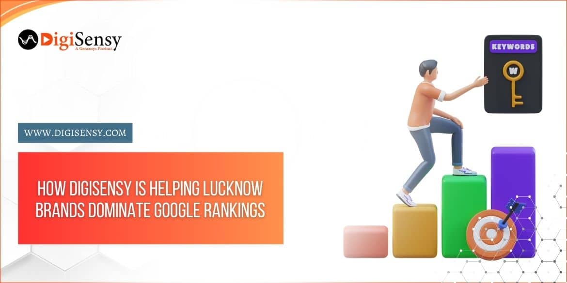 How Digisensy is Helping Lucknow Brands Dominate Google Rankings