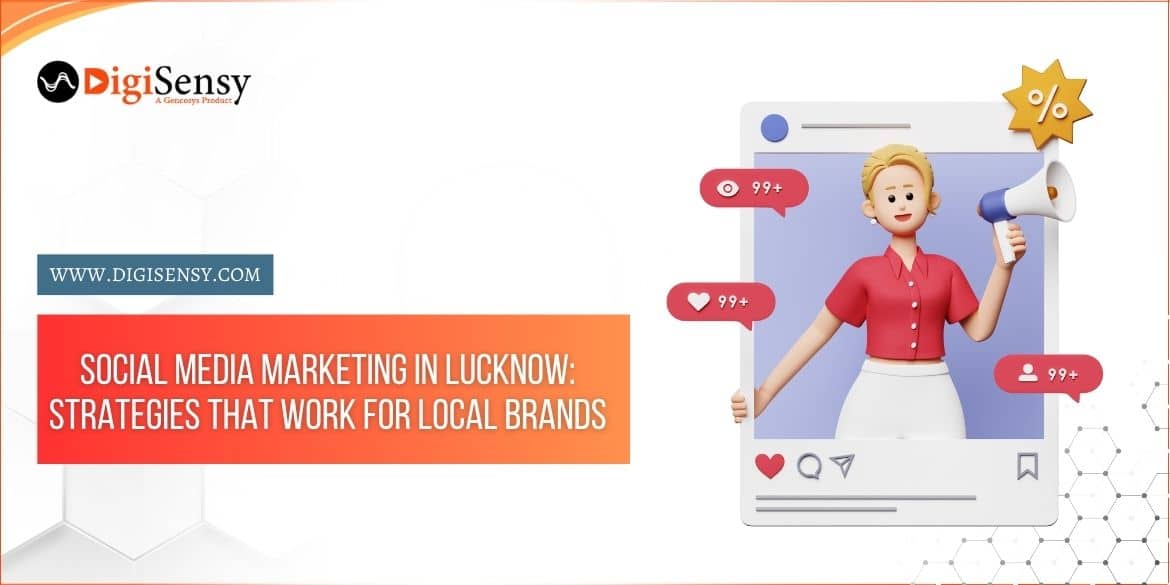 Social Media Marketing in Lucknow: Strategies That Work for Local Brands