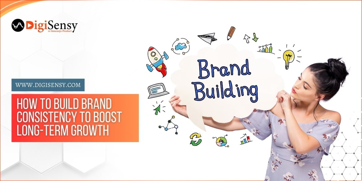 How to Build Brand Consistency to Boost Long-Term Growth